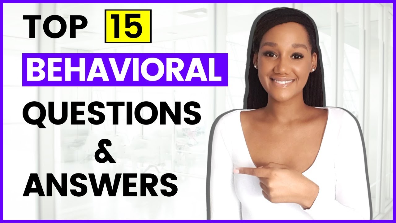 15 Behavioral Interview Q&A + STAR Method Guide