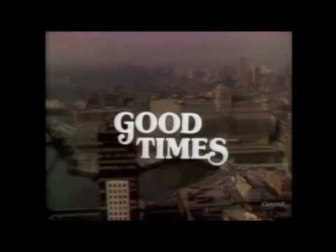 THEME SONG: Good Times