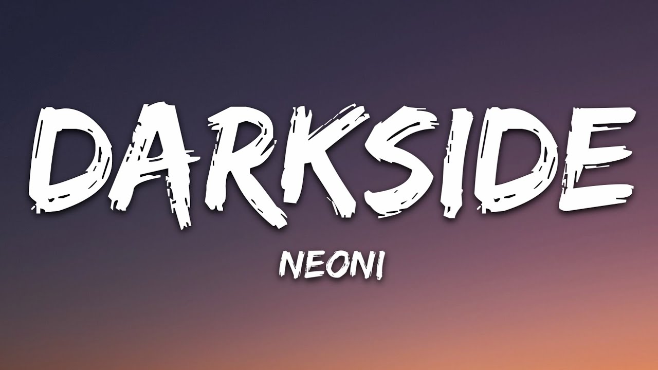 NEONI - Darkside 🎶 Lyrics & Download Link
