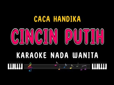 CINCIN PUTIH - Karaoke Nada Wanita [CACA HANDIKA]
