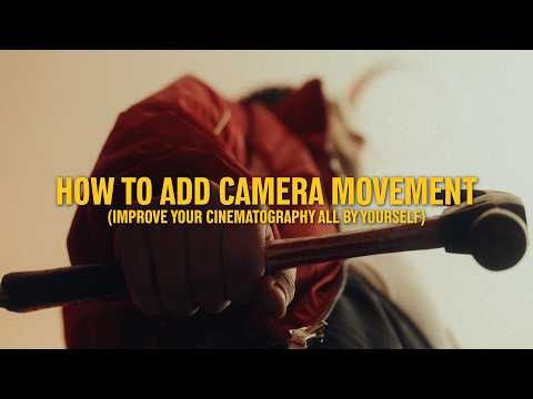 How to Add Camera Movement to Your Cinematography (All By Yourself)