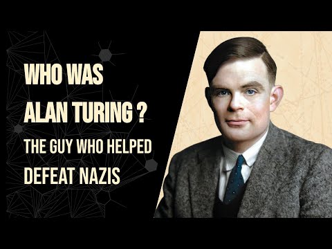Who was Alan Turing? The Guy who Defeated the Nazis
