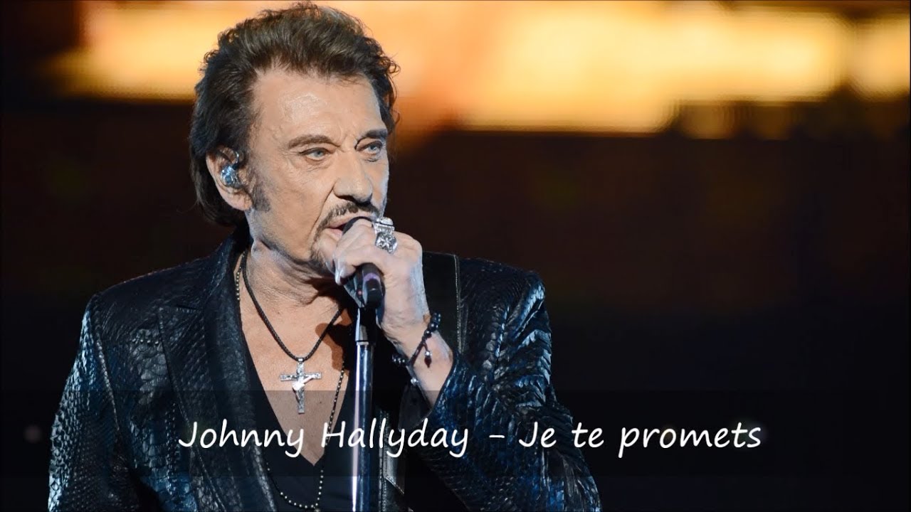 Johnny Hallyday - Je te promets Lyrics 🎶
