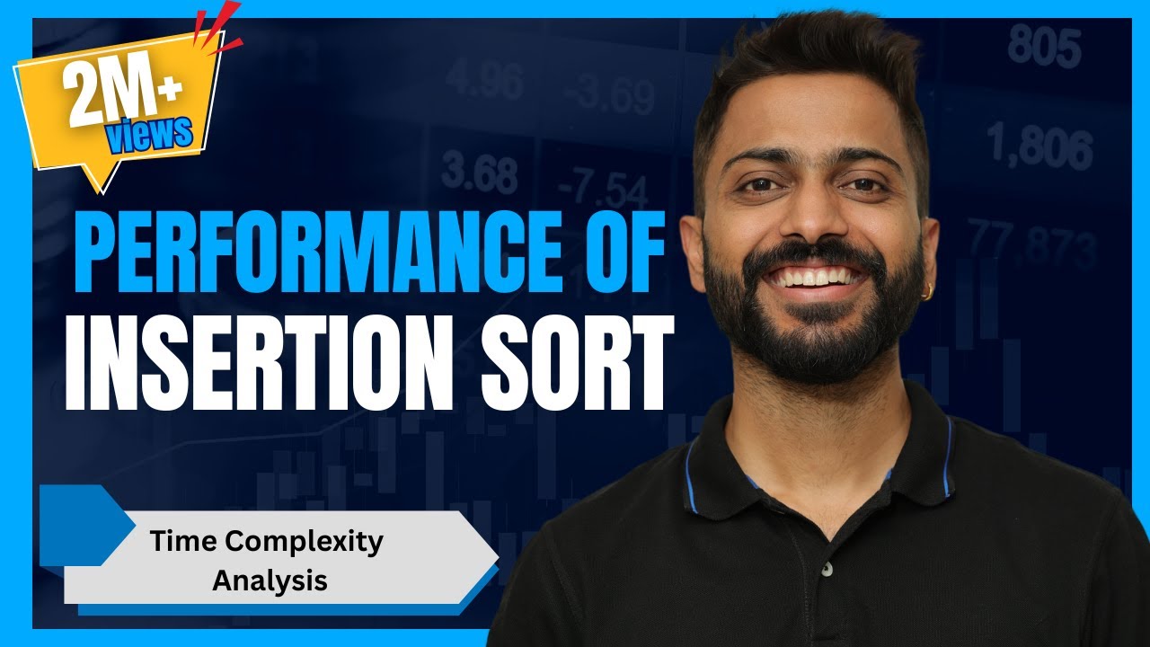 L-3.7: Insertion Sort - Time Complexity, Stability, and In-Place Sorting Analysis
