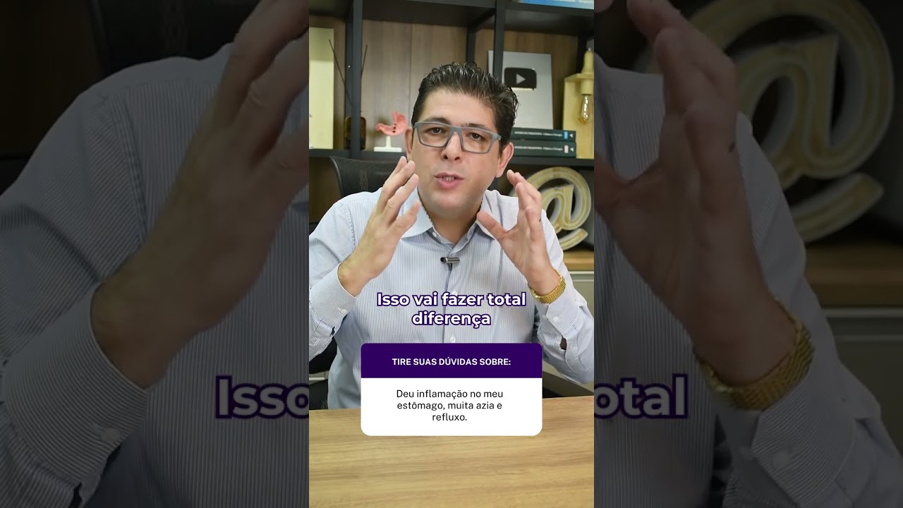 Inflamação no Estômago, Azia e Refluxo? 🤔