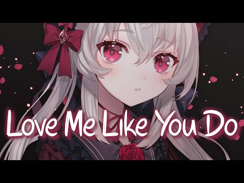 「Nightcore」 Love Me Like You Do - Ellie Goulding ♡ (Lyrics)