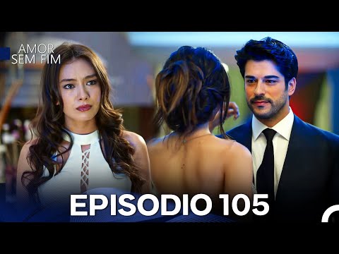 Amor Sem Fim Episódio 105 (Dublagem em Português)