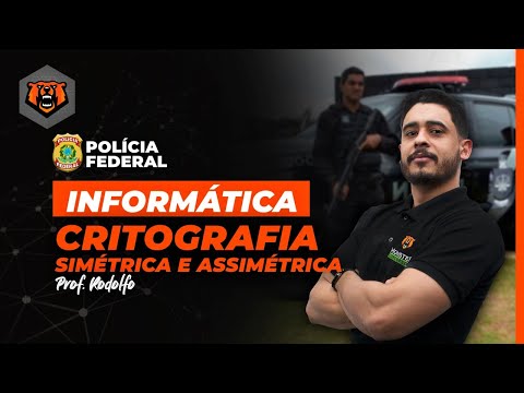 Concurso PF | Informática | Criptografia Simétrica e Assimétrica