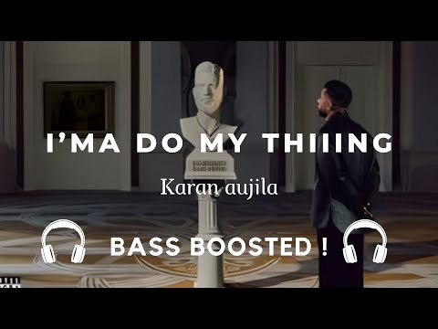 🎵 I’ma Do My Thiiing – Karan Aujla | Bass Boosted | Use Headphones 🎧