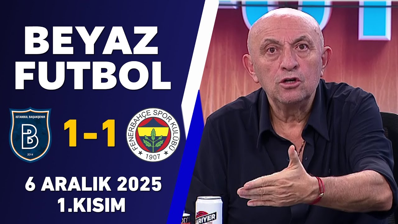 Beyaz Futbol: Başakşehir 1-1 Fenerbahçe (6 Dec 2025)