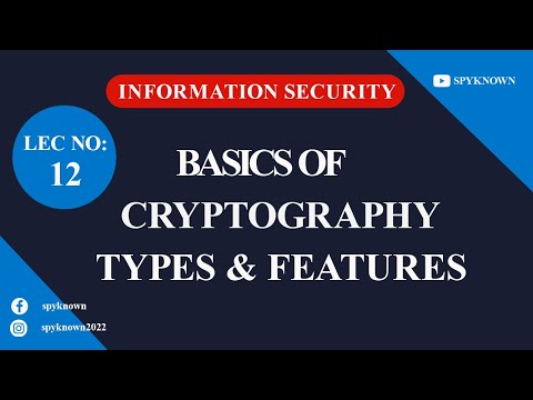 Lec-12 Basics of  Cryptography || Features & Types Explained in Hindi