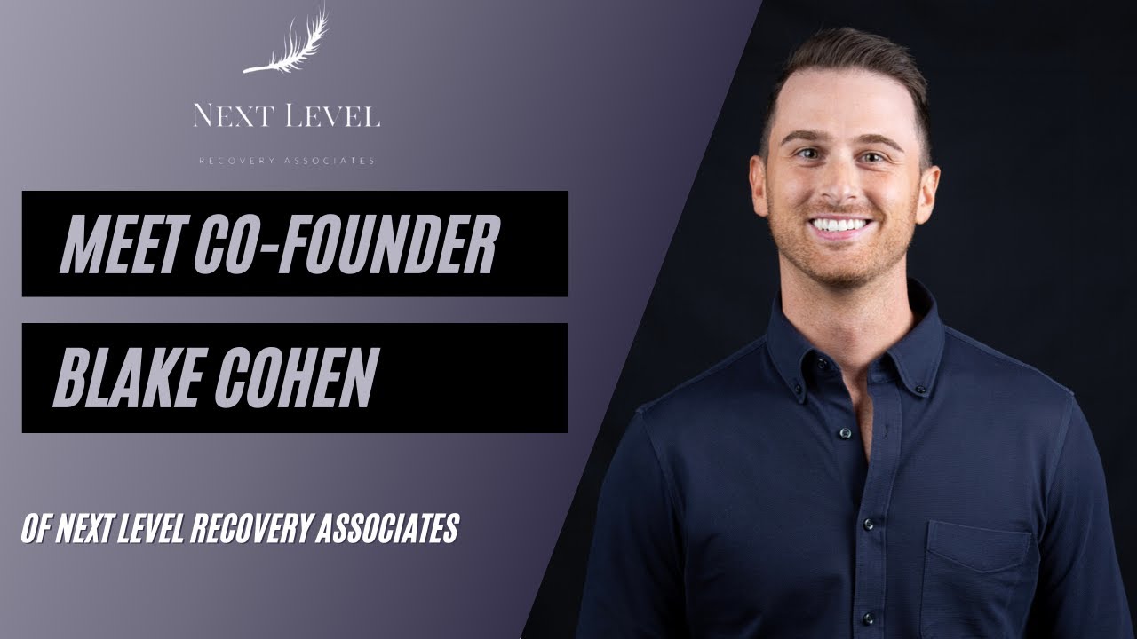 Meet Blake Cohen, One of the Founders at Next Level Recovery Associates.