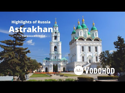 Highlights of Russia. Astrakhan