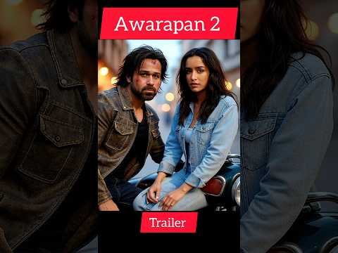 Awarapan 2 Trailer Teaser | Emraan Hashmi & Shraddha Kapoor | Vishesh Films | Bollywood Romance 2025