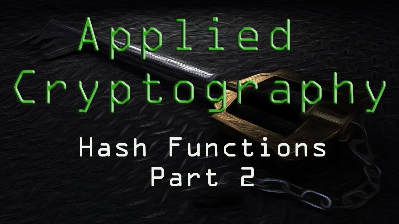 Applied Cryptography: Hash Functions - Part 2