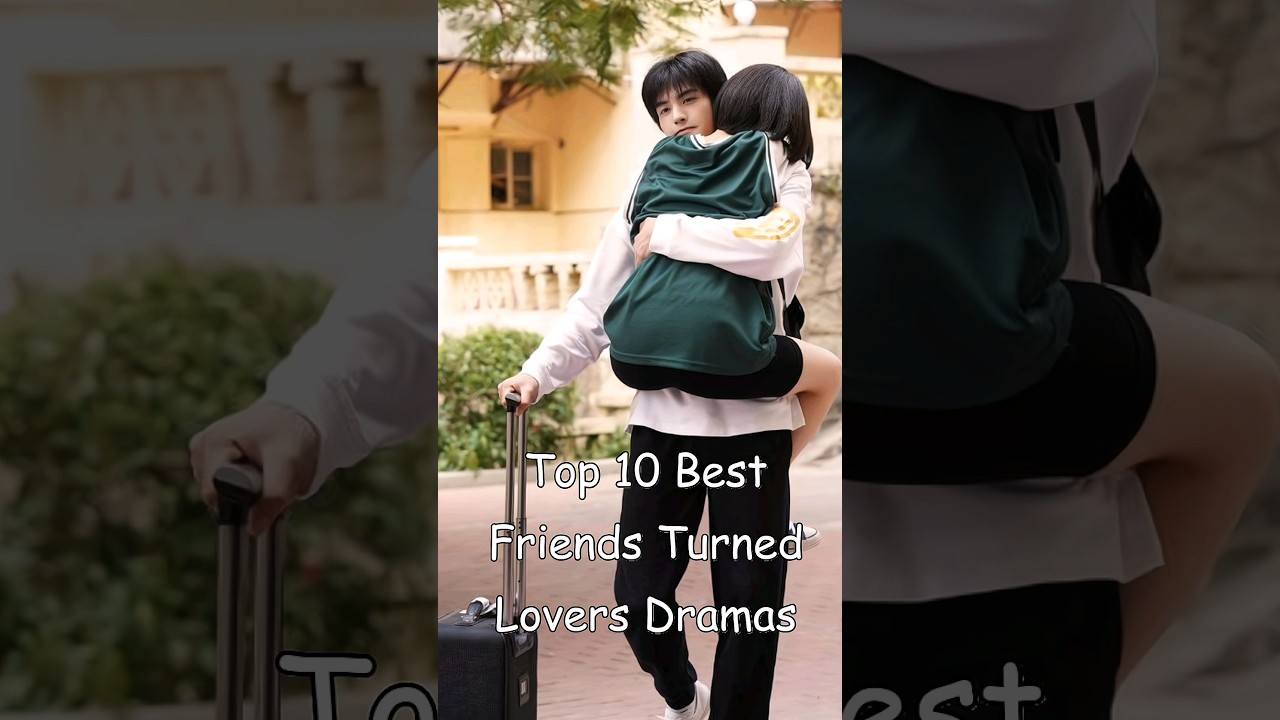 Top 10 Best Friends Who Became Lovers Dramas 💖