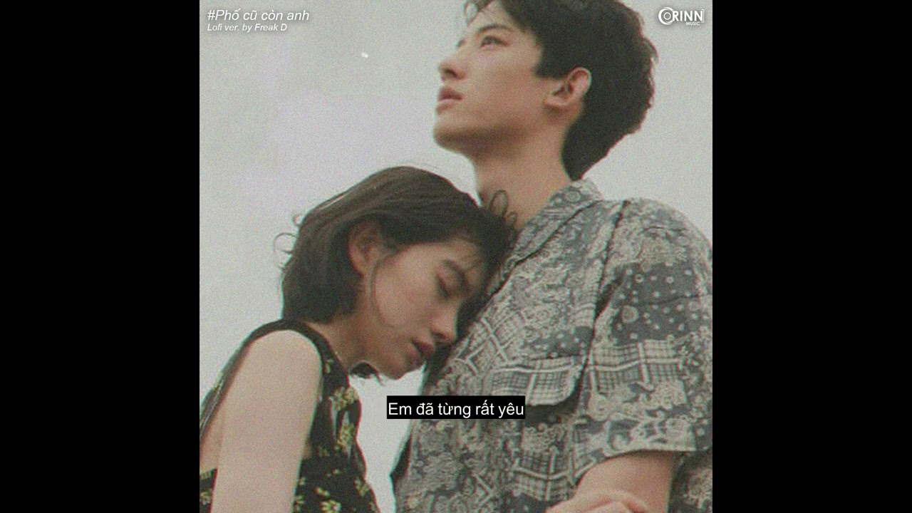 Phố Cũ Còn Anh (Lofi Ver.) - Quinn ft Chilly 🎶