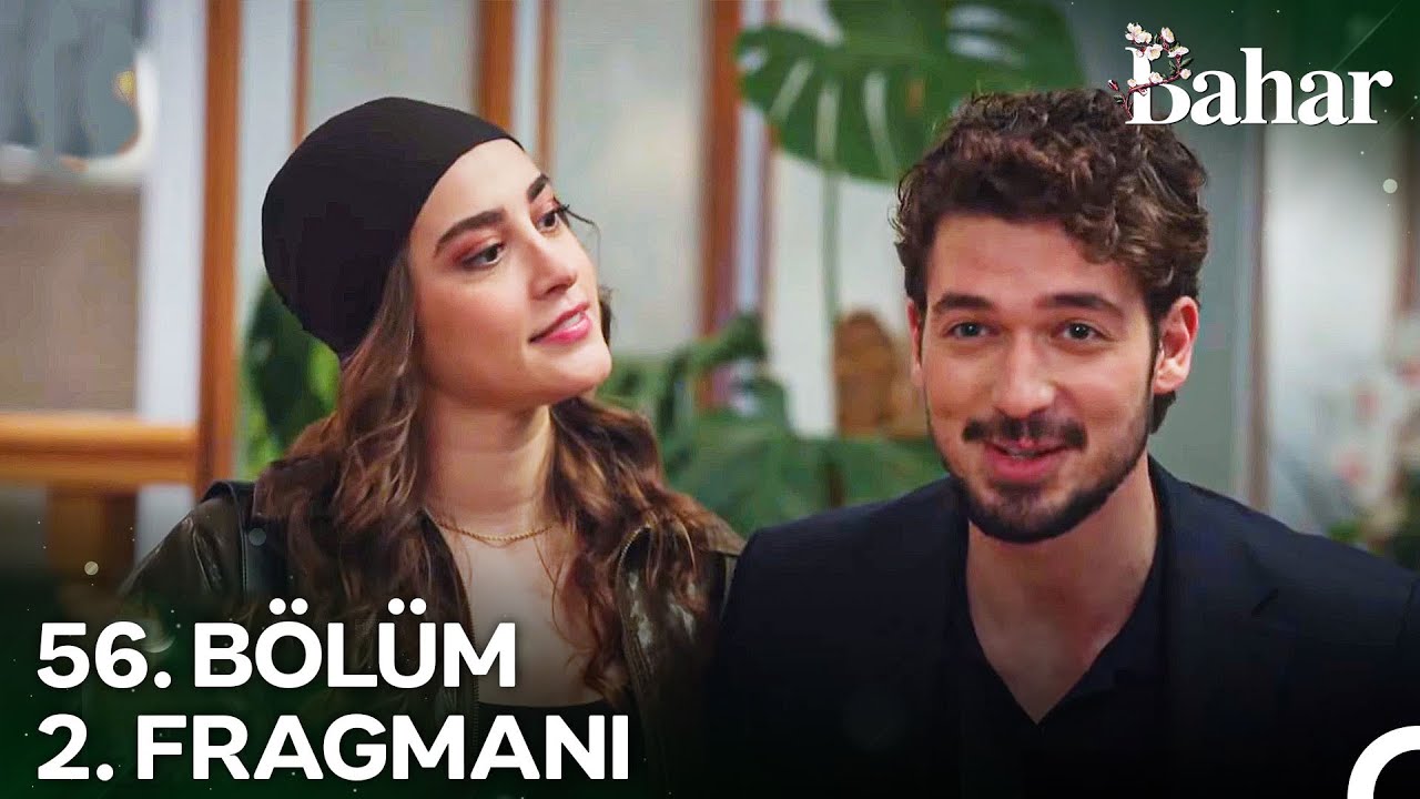 Bahar 56. Bölüm 2. Fragmanı: Yeni Başlangıçlar ve Sürprizler! 🌟