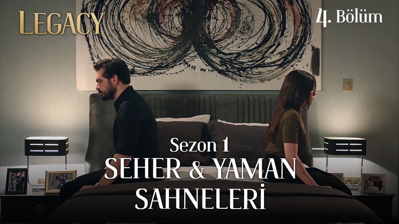 Legacy S1: Seher & Yaman Scenes Part 4 🎬