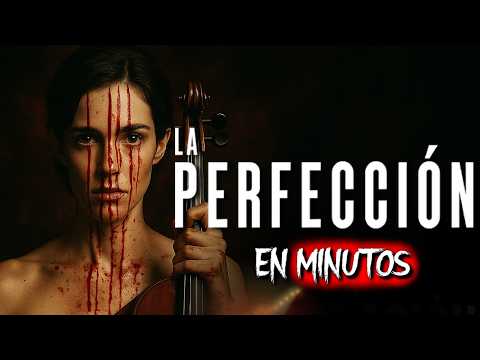 LA PERFECCIÓN: La Obsesión Se Volvió Locura y Venganza | RESUMEN COMPLETO |