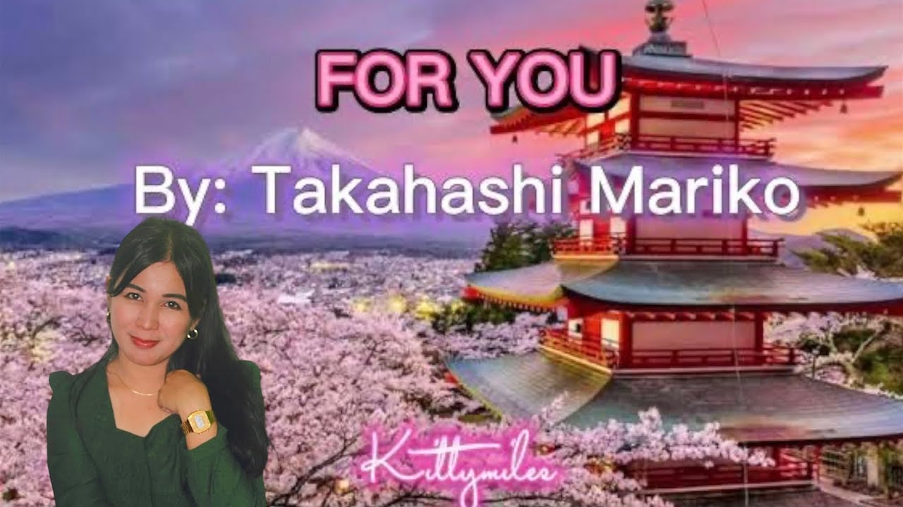 For You by Mariko Takahashi 🎶