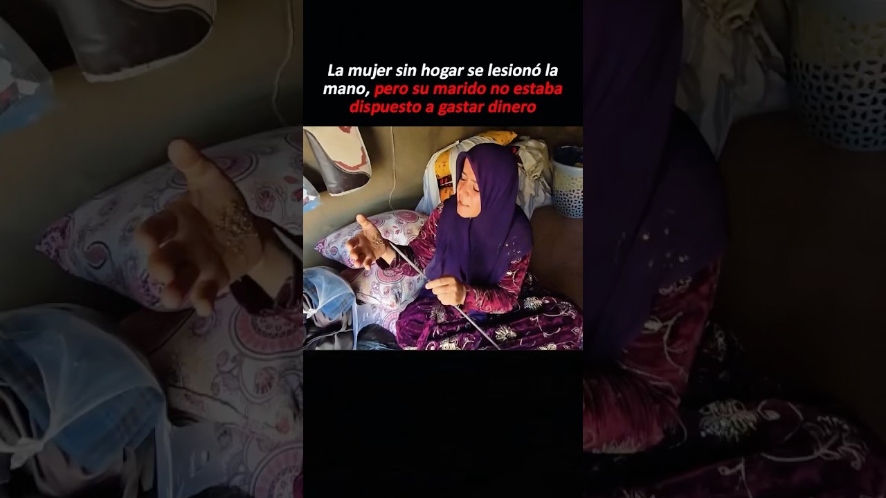La mujer sin hogar se lesionó la mano, pero su marido no estaba dispuesto a gastar dinero#youtube