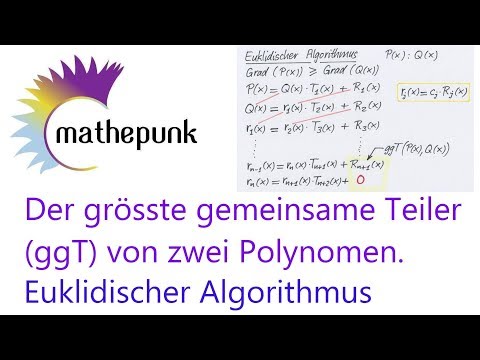 Der grösste gemeinsame Teiler (ggT) von zwei Polynomen.  Euklidischer Algorithmus