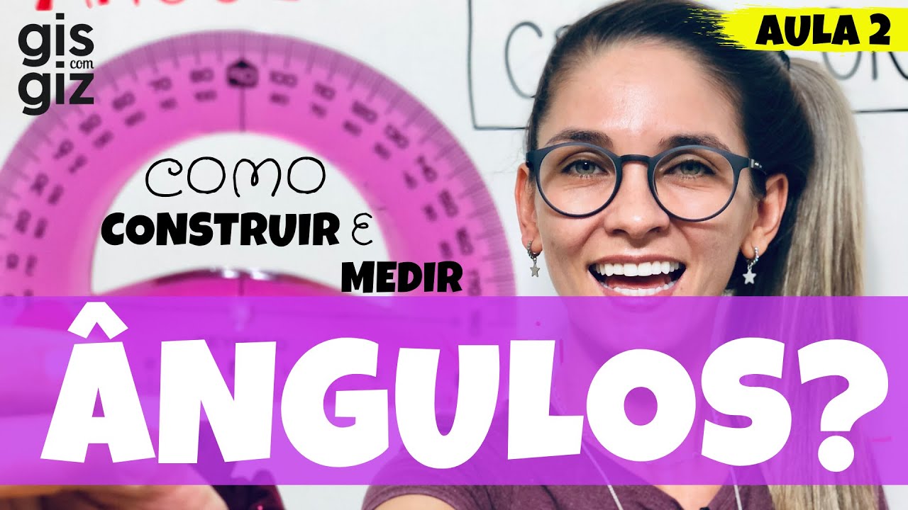 ÂNGULOS - CONSTRUIR E MEDIR ÂNGULOS UTILIZANDO O TRANSFERIDOR