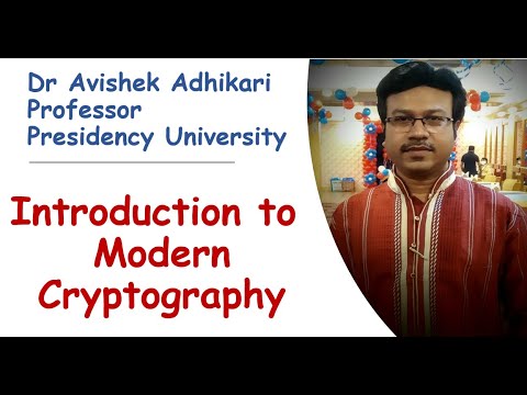 Class 3: Introduction to Modern Cryptography by Professor Avishek Adhikari, Presidency University