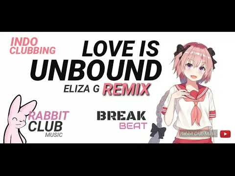 Eliza G - LOVE IS UNBOUND (BreakBeat Remix) | Rabbit Club Music #indoclubbing