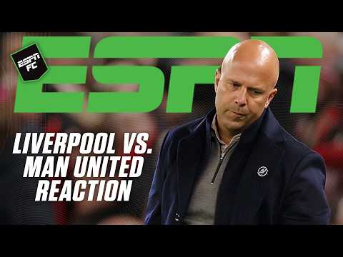 Liverpool vs. Manchester United FULL REACTION 👀Nicol puts blame on Arne Slot | ESPN FC