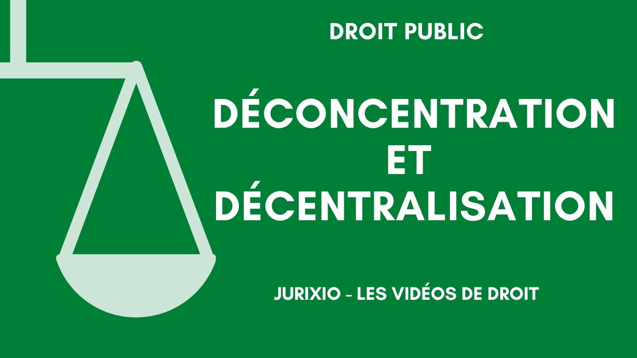 Décentralisation vs Déconcentration en Droit 🇫🇷