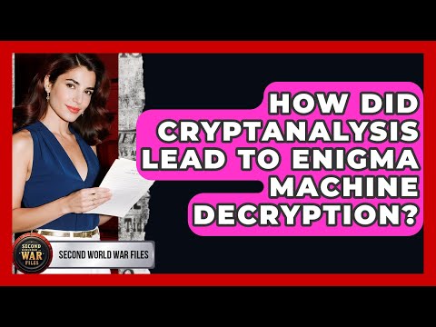 How Did Cryptanalysis Lead To Enigma Machine Decryption? - Second World War Files