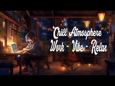 Music for Work and Relaxation and Meditation 2025 - Chill Atmosphere