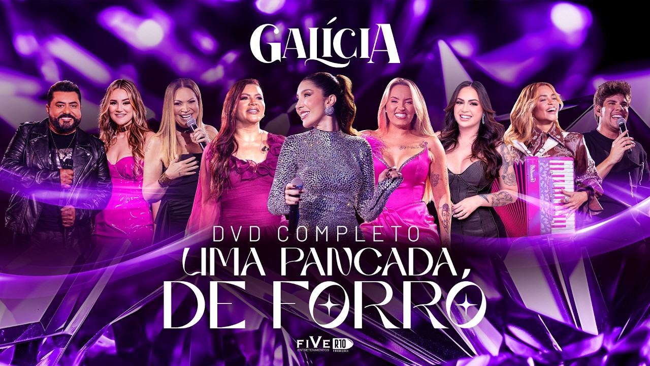 Galícia - DVD Completo 'Uma Pancada de Forró' 🎶 Com Participações Especiais!