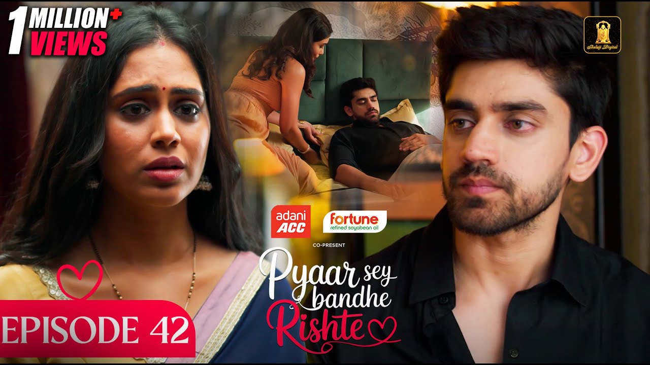 Pyaar Sey Bandhe Rishte - Episode 42 | Hindi Serial