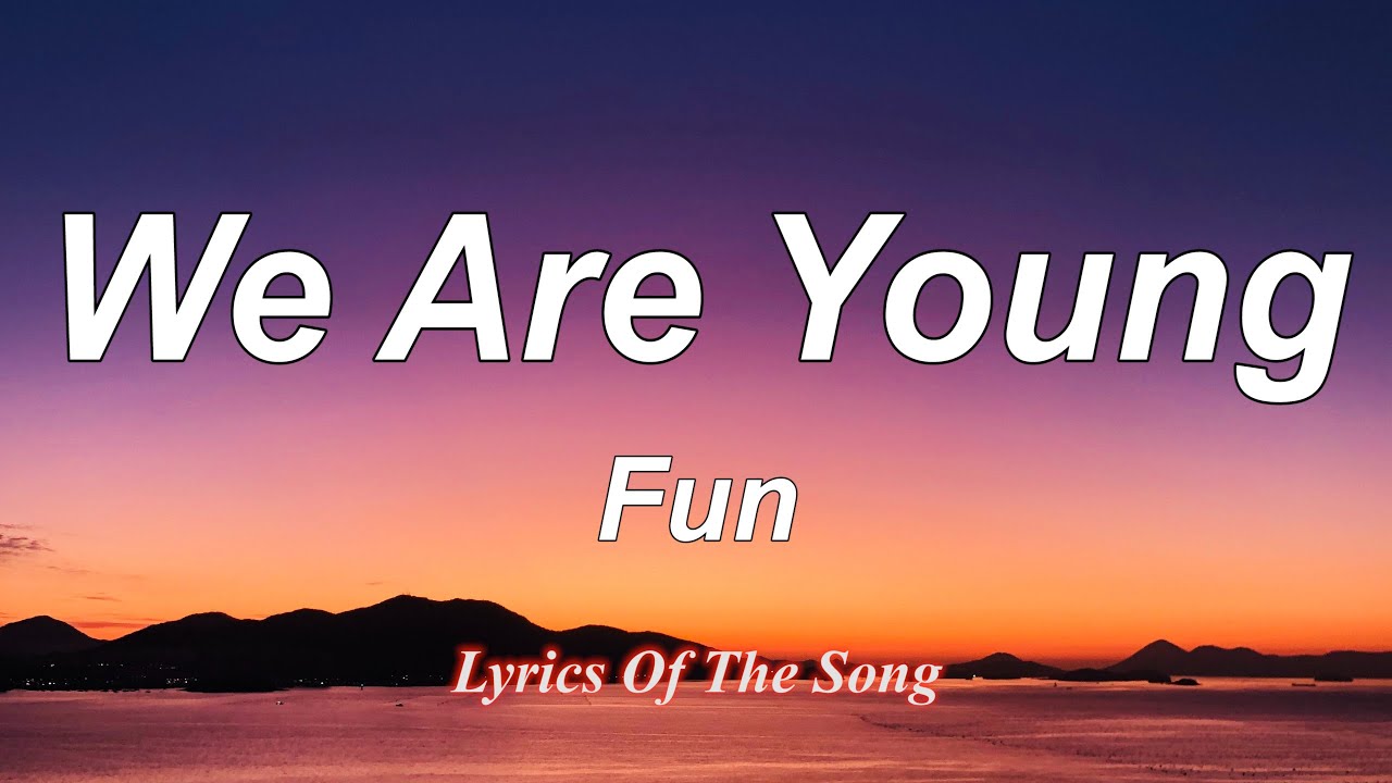 🎶 We Are Young (Lyrics) ft. Janelle Monáe – Sing Along & Feel the Fun!