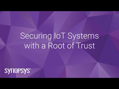 Securing IoT Systems with a Root of Trust | Synopsys