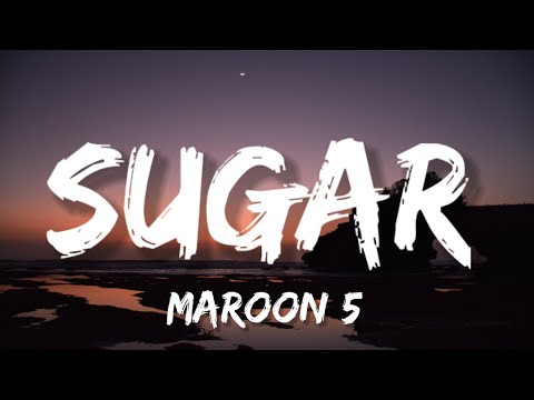 Maroon 5 - Sugar (Lyrics)
