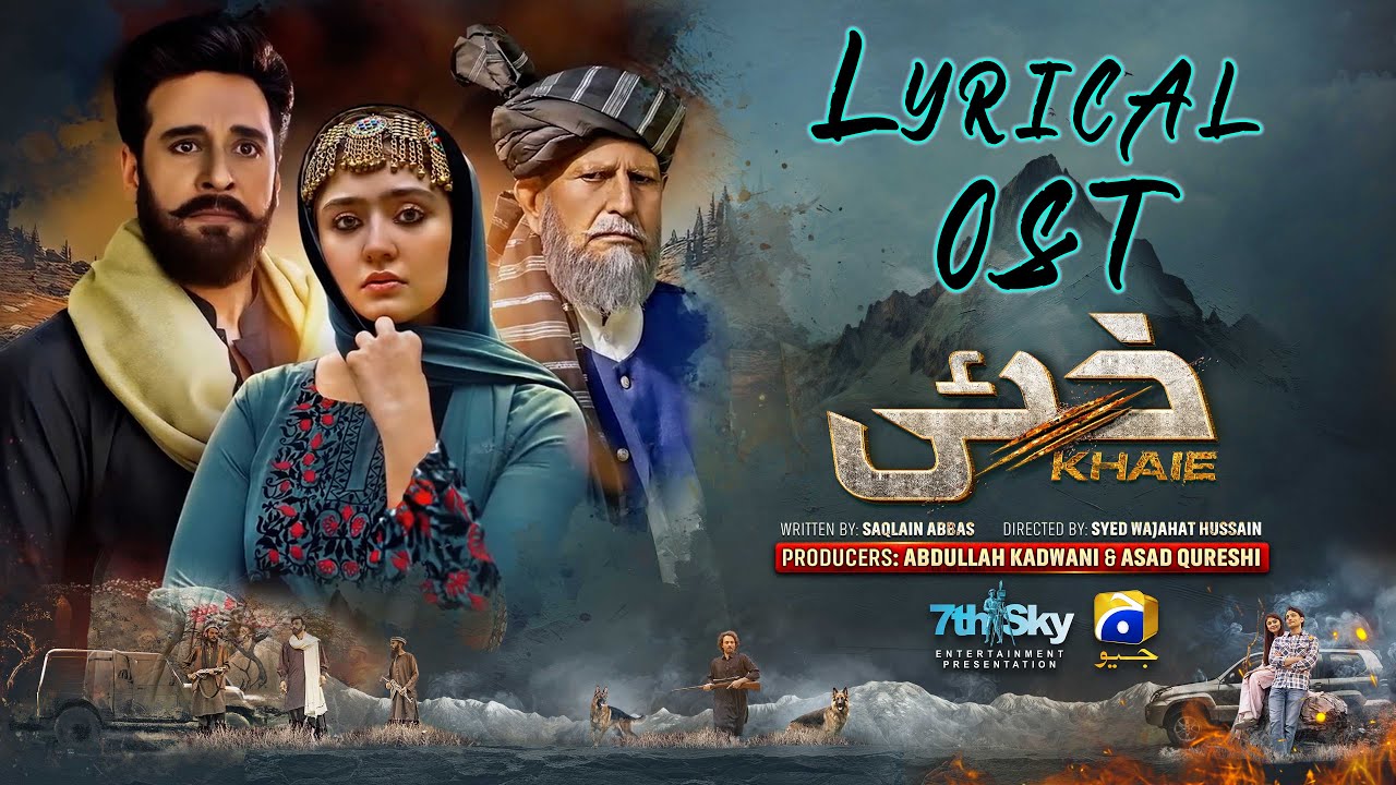 Khaie Lyrical OST | Zeb Bangash ft. Faysal Quraishi & Durefishan Saleem 🎶