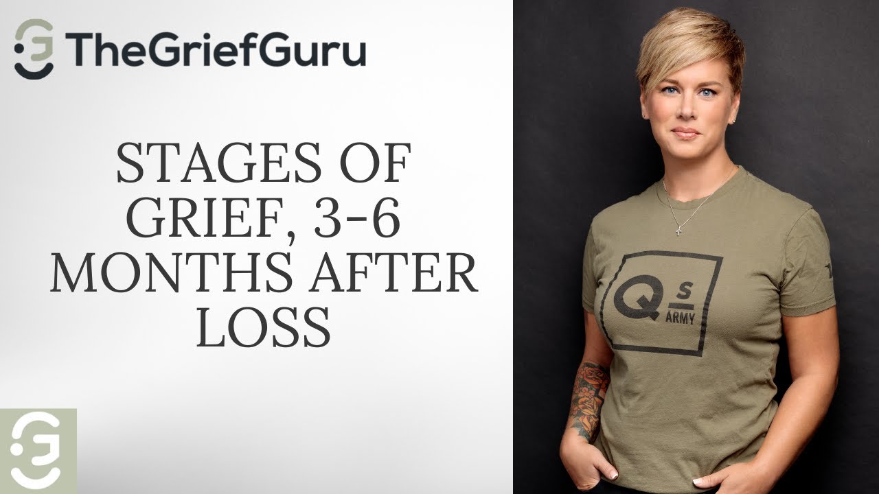 Grief Stages 3-6 Months After Loss