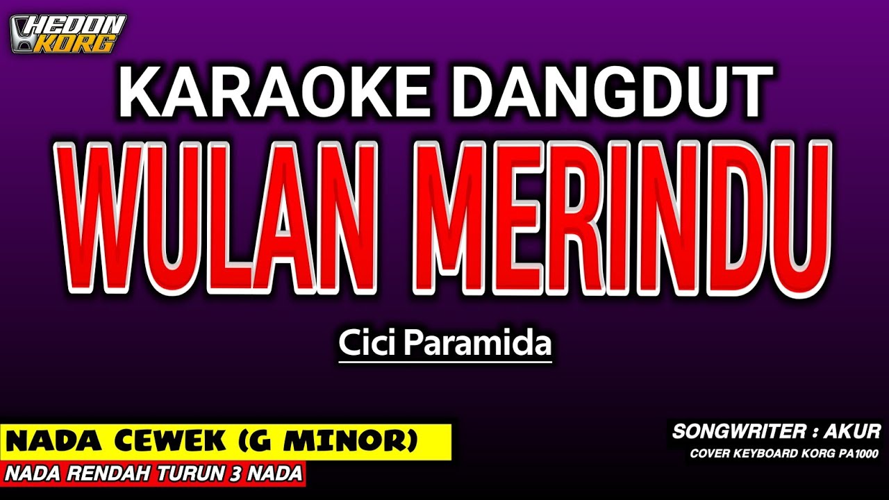 Wulan Merindu Karaoke Dangdut by Cici Paramida 🎤