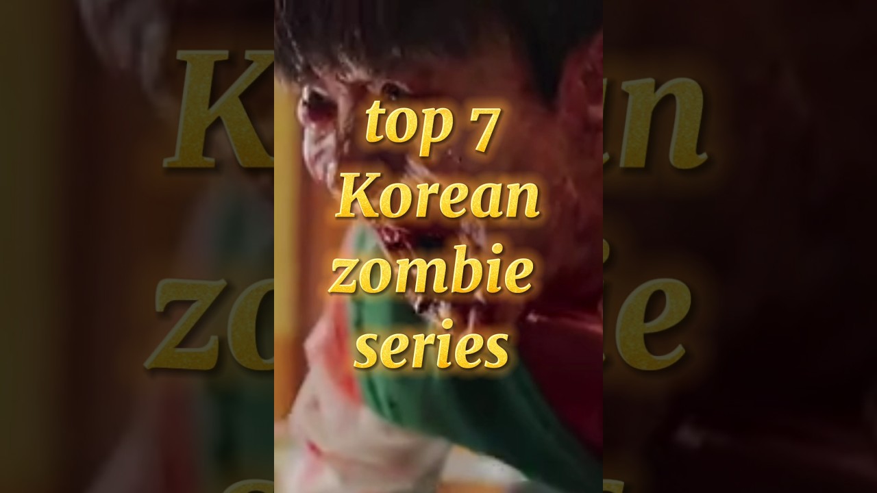 Top 7 Korean zombie series #zombie #kdrama #movie