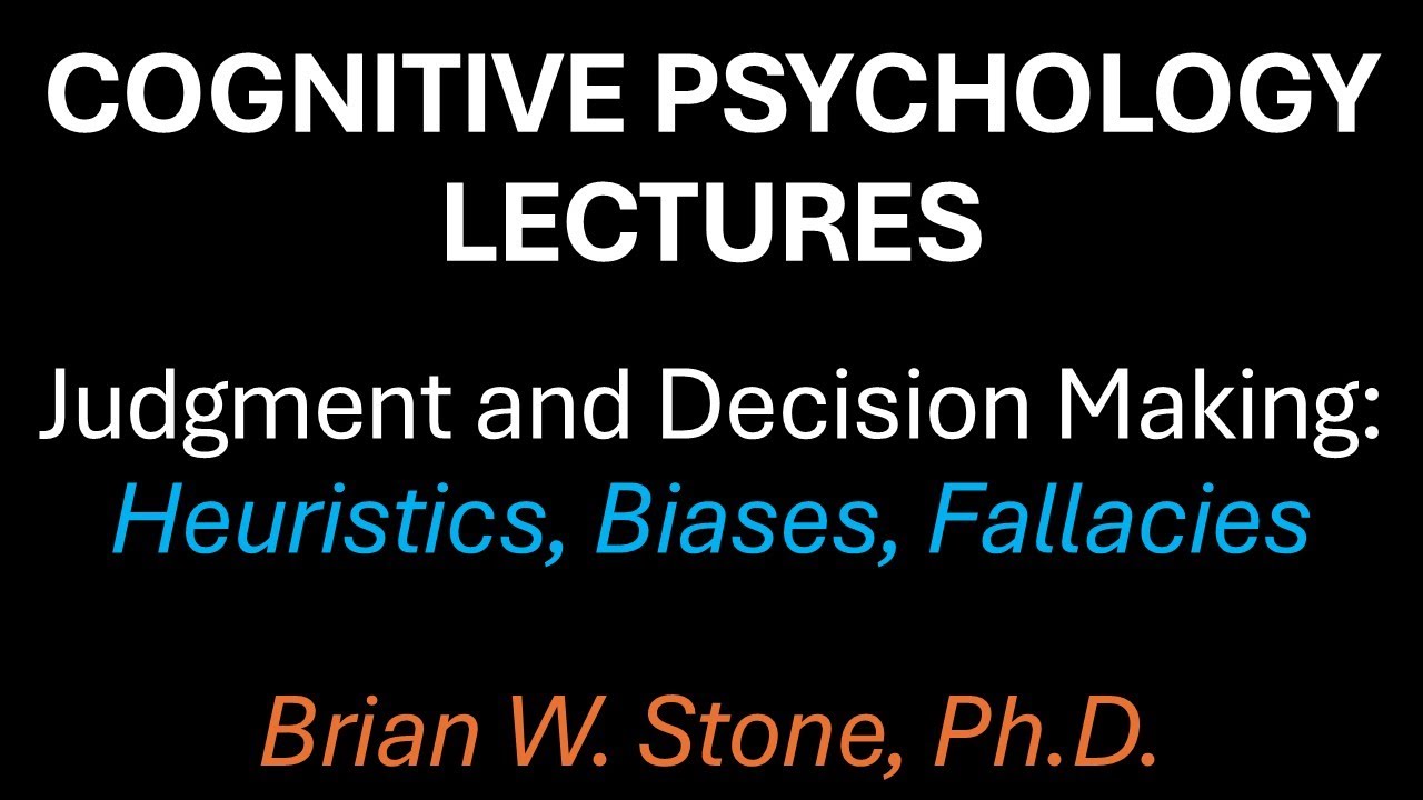 Cognitive Psychology: Heuristics & Biases 🧠