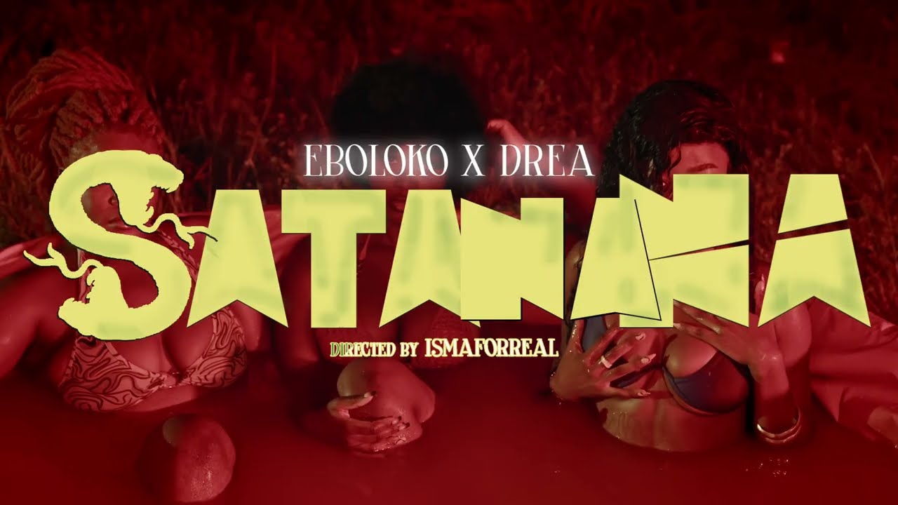 Eboloko ft. Dre-A - Satanana (Official Clip) 🎥