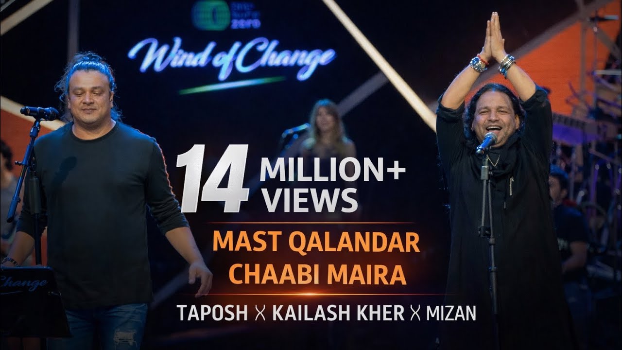 MAST QALANDAR - CHAABI MAIRA - TAPOSH FEAT. KAILASH KHER & MIZAN : OMZ WIND OF CHANGE [ S:06 ]