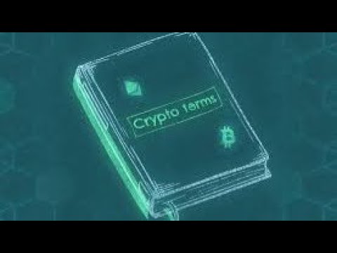 Crypto has its own language watch this and learn now Glossary.