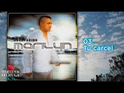 Agrupacion Marilyn - Tu Carcel (Sin Fronteras) 🎶
