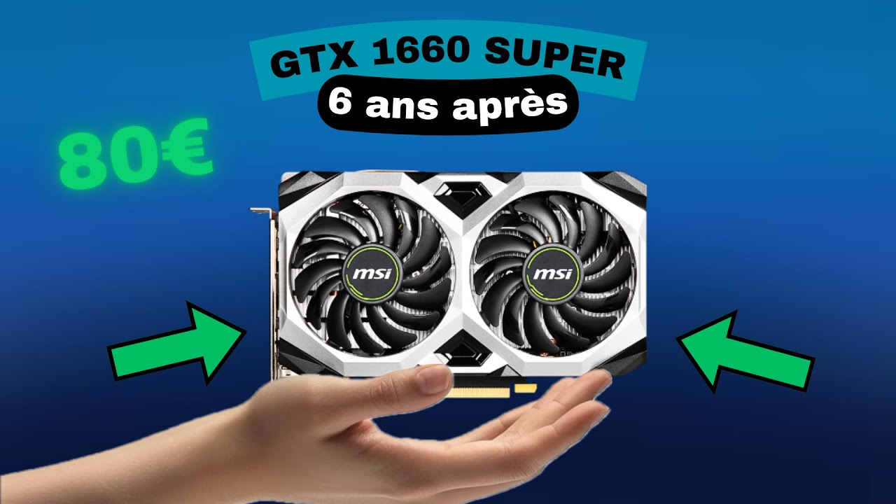 Test de la GTX 1660 Super en 2025 🚀