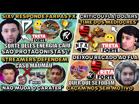 SIX9 RESPONDE FARPA FX ! TERRO RECADO AO FLA ! BAK CRITICA FLA/DOLLARS! STREAMERS DEFENDEM MAUMAU!